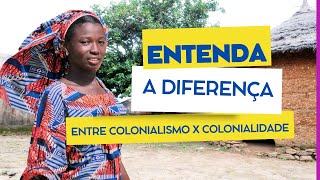 DIFERENÇA ENTRE COLONIALIDADE x COLONIALISMO [upl. by Aneladgam]