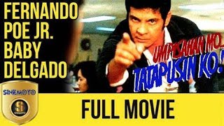 UMPISAHAN MO TATAPUSIN KO FPJ FULL MOVIE [upl. by Cornelius]