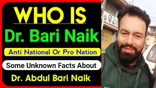 Who Is Dr Bari Naik  Some Unknown Facts About Dr Bari Naik [upl. by Zahavi746]