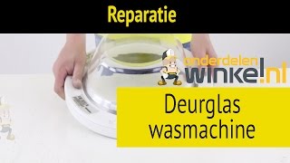 Deurglas van uw wasmachine vervangen [upl. by Broida]