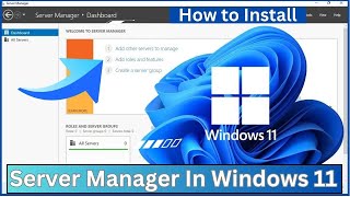 How To Install Server Manager In Windows 11 To Manage Domain Controller [upl. by Dermott517]