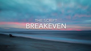 Breakeven Lyrics  The Script [upl. by Soule566]