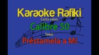 Calibre 50  Préstamela a Mí Karaoke Demo [upl. by Wolfort]