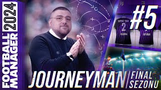 FM24 KARİYER S4B5  JOURNEYMAN FİNAL SEZONU  SÜPER LİG YOLCULUĞU [upl. by Nageet]