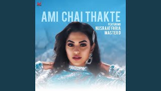 Ami Chai Thakte ORIGINAL [upl. by Sedgewinn]