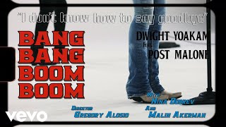 Dwight Yoakam Post Malone  I Dont Know How To Say Goodbye Bang Bang Boom Boom Official Video [upl. by Neira487]