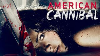 American Cannibal 2018  Full Horror Movie  Rhiley Hudson Kasey Renee Komp Kelly LaMarr [upl. by Allegna]