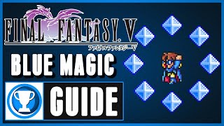 FF5 Blue Magic Guide  Learning and Applications Recommended Playing [upl. by Abbey]