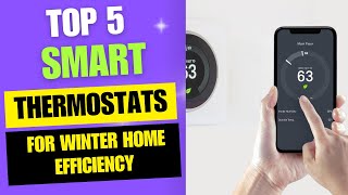 Top 5 Best Smart Thermostats for Winter Home Efficiency [upl. by Loftis]