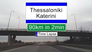 Thessaloniki  Katerini 90km in 2 min Time Lapse 4K  Θεσσαλονίκη  Κατερίνη [upl. by Acenom]