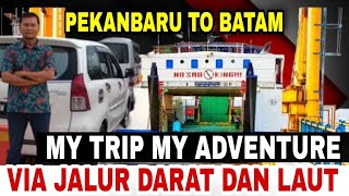 Perjalanan Pekanbaru To Batam Via Jalur Darat dan Laut‼️ Melalui Pelabuhan Sungai Pakning [upl. by Enitnemelc464]