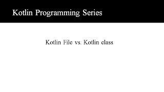 5 Kotlin File vs Kotlin Class [upl. by Aioj]