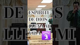 🛐ESPÍRITU DE DIOS LLENA MI VIDA espiritudedios llena vida alabanzas [upl. by Dweck29]