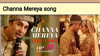 channa mereya  channa mereya lyrics  ay dil hai mushkil fullsong [upl. by Liborio]