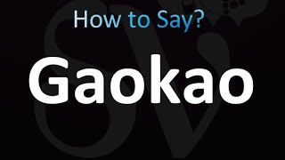 How to Pronounce Gaokao 高考 [upl. by Akenahs]