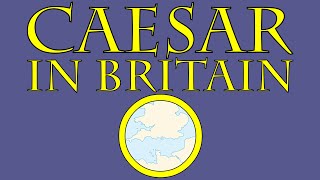 Caesar in Britain 55 BCE [upl. by Laved912]