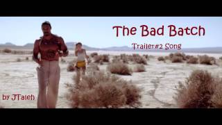 The Bad Batch Trailer2 Song Banks  Waiting Game [upl. by Annabell920]