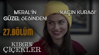 Kırgın Çiçekler 27Bölüm  Kaçın Kurası Meral  Klip [upl. by Nan458]