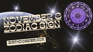 Unveiling November 8 Zodiac Traits Compatibility Careers Life Purpose [upl. by Toms886]