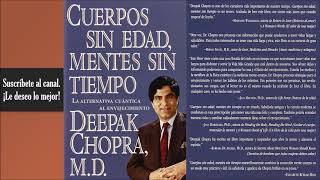 quotCuerpos sin edad mentes sin tiempoquot Deepak Chopra Audiolibro Completo  Frase de reflexión Pt 2 [upl. by Namyh]