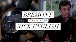 Which BREMONT Watch Should You Buy  Interview with CoFounder Nick English [upl. by Anirbys]