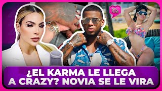 ¿EL KARMA LE LLEGA A CRAZY NUEVA NOVIA SE LE VIRA COMO A SANDRA BERROCAL [upl. by Noreh]