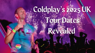 Coldplay Announces RecordBreaking UK Tour for 2025 [upl. by Neeliak]