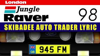 MC SKIBADEE  AUTO TRADER LYRIC 98 [upl. by Philippine]