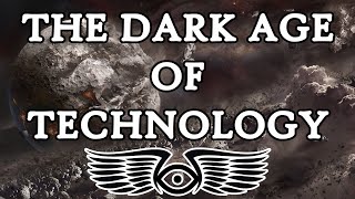 The Dark Age of Technology A History Warhammer amp Horus Heresy Lore [upl. by Penman]