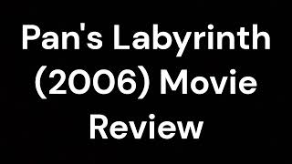 Pans Labyrinth 2006 Movie Review [upl. by Juxon55]