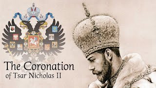 The Coronation of Tsar Nicholas II [upl. by Marduk]