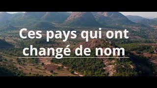 Ces pays qui ont changé de nom [upl. by Pitarys735]