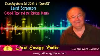 Gobekli Tepe amp The Spiritual Matrix  Laird Scranton  Just Energy Radio [upl. by Noneek659]