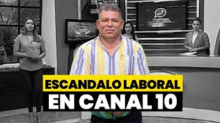 🚨🔴 Escándalo laboral en Canal 10 [upl. by Delly504]