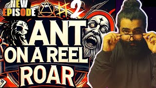 ROAR Ep2  New Episode  Rant On A Reel  Indian Atheist [upl. by Cleve]