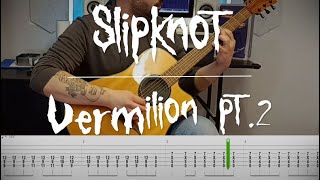 Slipknot  Vermilion Pt 2  Guitar Cover   Tabs [upl. by Yspyg]