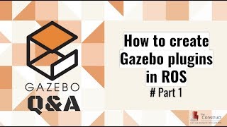 Gazebo QampA 001  How to create Gazebo plugins in ROS Part 1 [upl. by Asiuol]