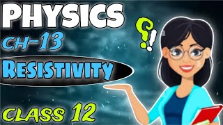 resistivity of conductor explaination of resistivity 12 classBS physics [upl. by Nolram]