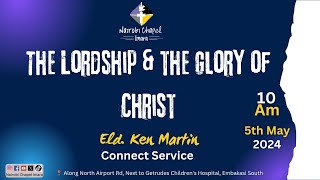 THE LORDSHIP amp THE GLORY OF CHRIST  05052024 Eld Ken Martin [upl. by Rosenblum499]