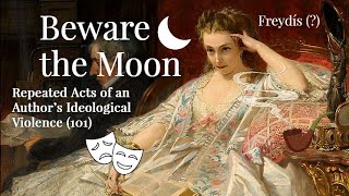 Beware the Moon the Freydís Farce ☾ Repeated Acts of an Author’s Ideological Violence 101 [upl. by Lazare]