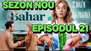 Bahar  Episodul 21 SEZON NOU  Rezumat Complet [upl. by Alphonso]