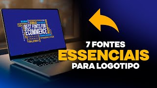 7 Fontes Essenciais para Logotipos Impactantes [upl. by Aitselec]