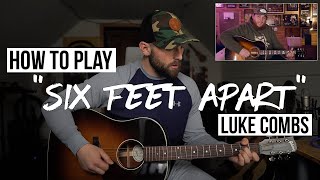 Six Feet Apart  Luke Combs Guitar Tutorial  Chords UNRELEASED ORIGINAL [upl. by Rafe892]