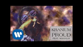 Kranium  Proud feat Mahalia Official Audio [upl. by Anitsej]