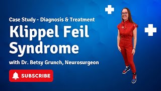 Case study 140  KlippelFeil Syndrome  explained by neurosurgeon Dr Betsy Grunch [upl. by Cimah]