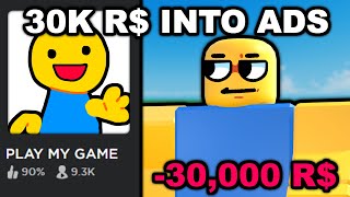 I spent 30000 R to ADVERTISE my ROBLOX game [upl. by Airdnaid]