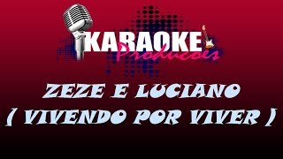 ZEZE DI CAMARGO E LUCIANO  VIVENDO POR VIVER  KARAOKE [upl. by Euqinom]