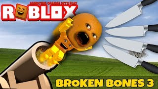 Roblox BROKEN BONES 3  Cracking up Annoying Orange Plays [upl. by Odlonyer]