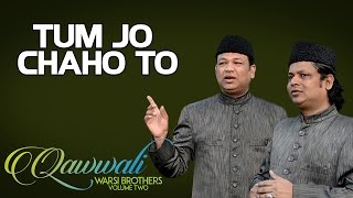 Tum Jo Chaho To  Warsi Brothers Album Qawwali  Warsi Brothers  Vol 2 [upl. by Noell]