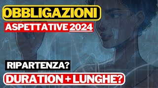 OBBLIGAZIONI PREPARARSI AL 2024 E DURATION [upl. by Kellen]